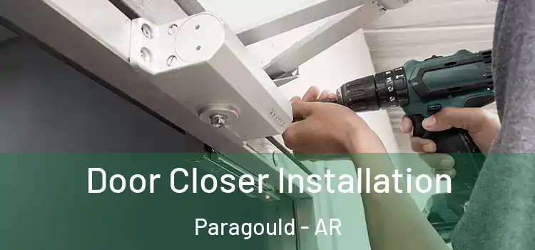 Door Closer Installation Paragould - AR