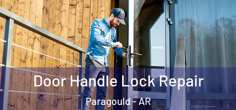 Door Handle Lock Repair Paragould - AR