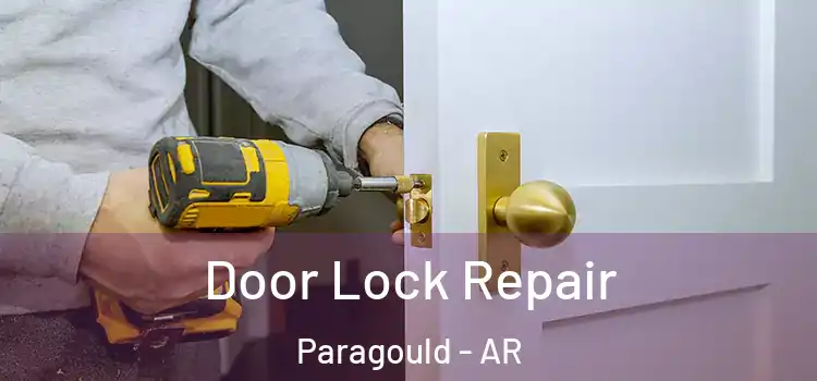 Door Lock Repair Paragould - AR