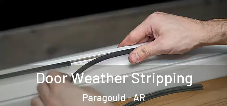 Door Weather Stripping Paragould - AR