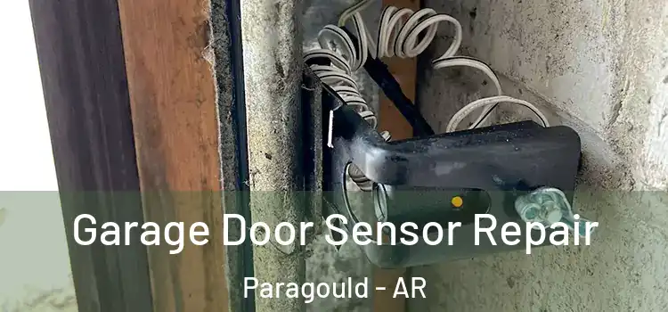 Garage Door Sensor Repair Paragould - AR