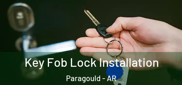 Key Fob Lock Installation Paragould - AR