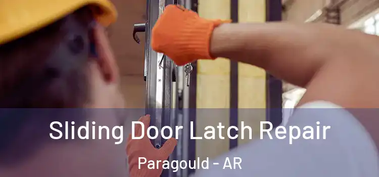 Sliding Door Latch Repair Paragould - AR
